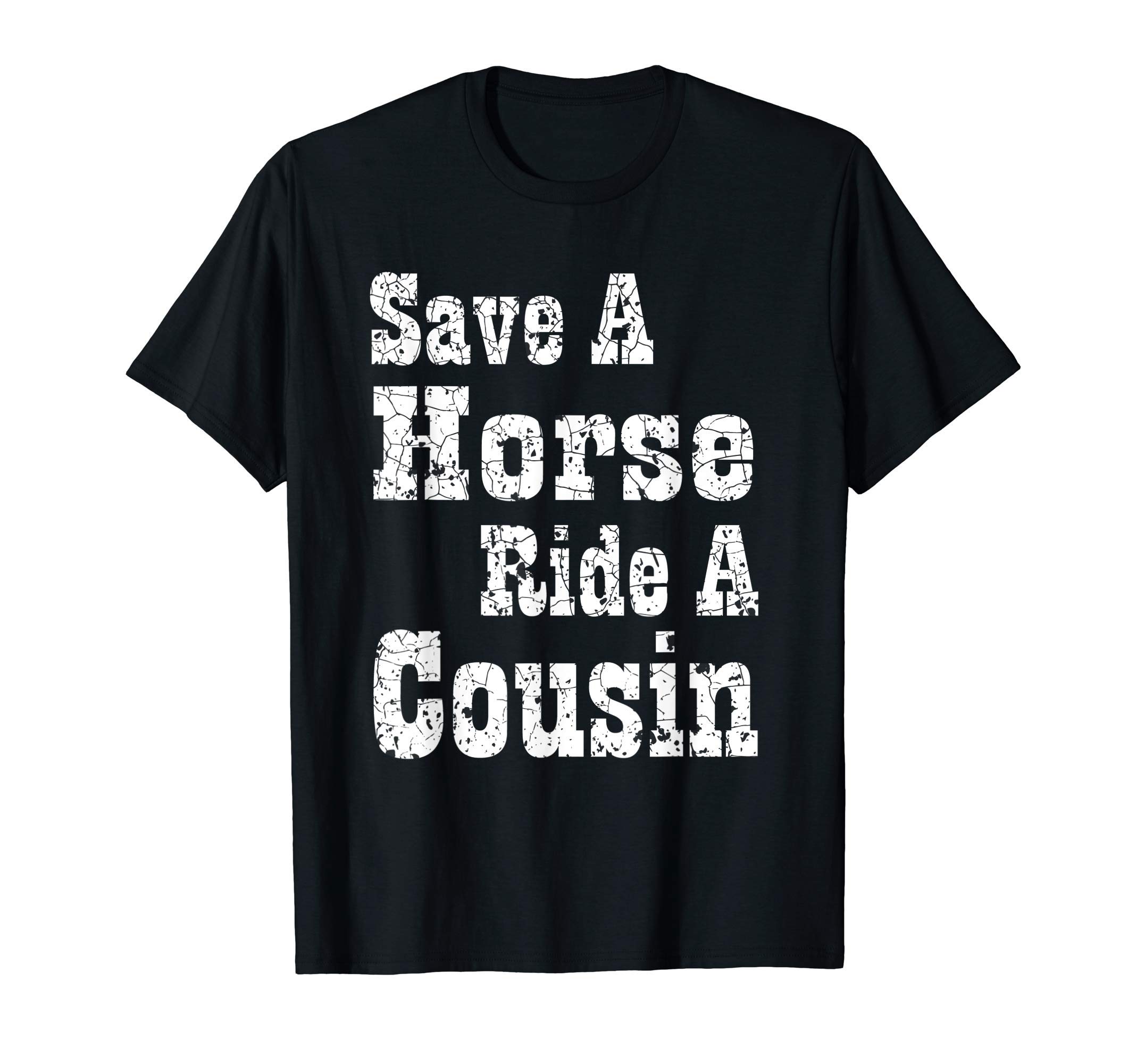 Redneck's Proud Country Nation DesignsSave a Horse Ride a Cousin Hillbilly Southern Redneck Party T-ShirtOEKO-TEX STANDARD 100