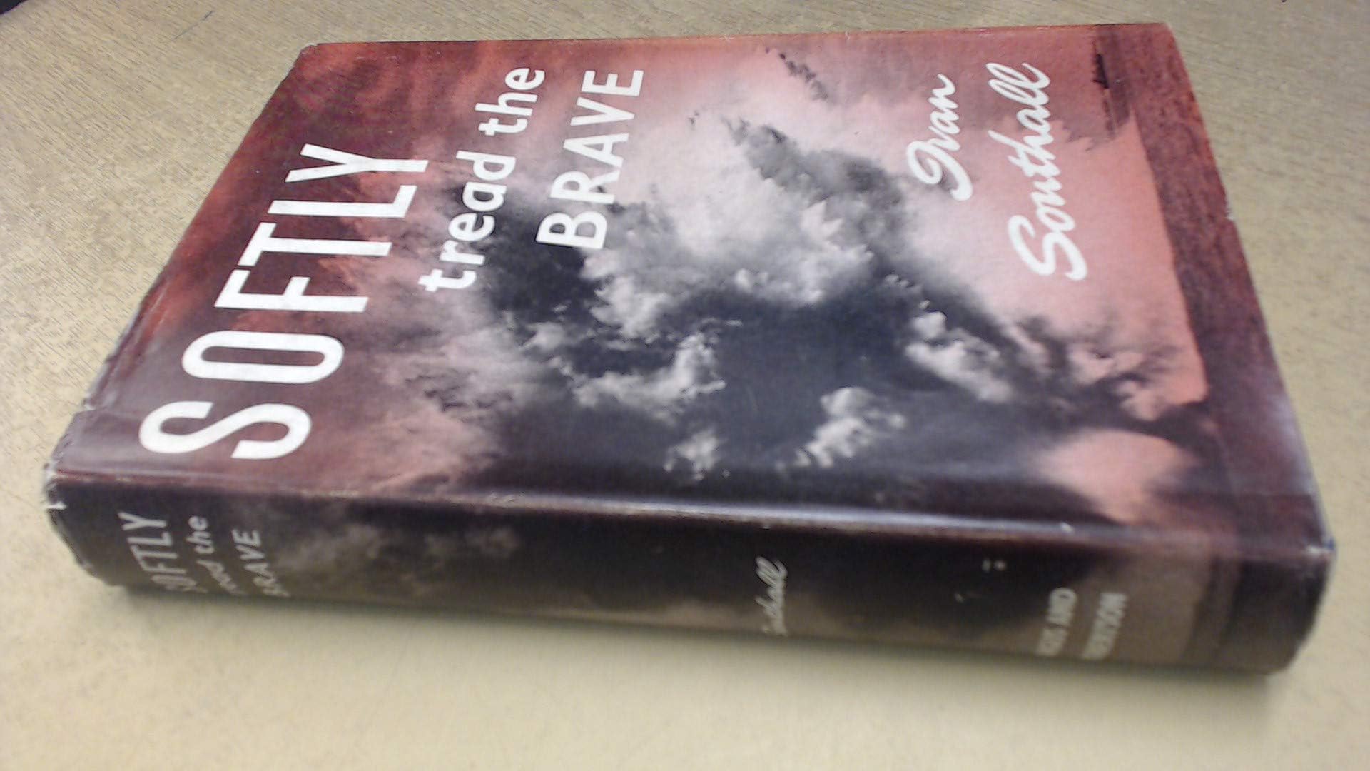 Softly tread the brave: [a triumph over terror, devilry, and death by mine disposal officers John Stuart Mould, G.C., G.M., and Hugh Randal Syme, G.C., G.M., and Bar Hardcover – January 1, 1960
