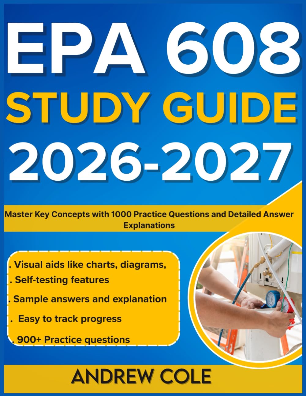 EPA 608 STUDY GUIDE 2026-2027: Master Key Concepts With 1000 Practice Questions And Detailed Answer Explanations