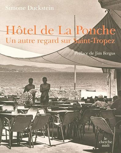 Hôtel de La Ponche: Un autre regard sur Saint-Tropez