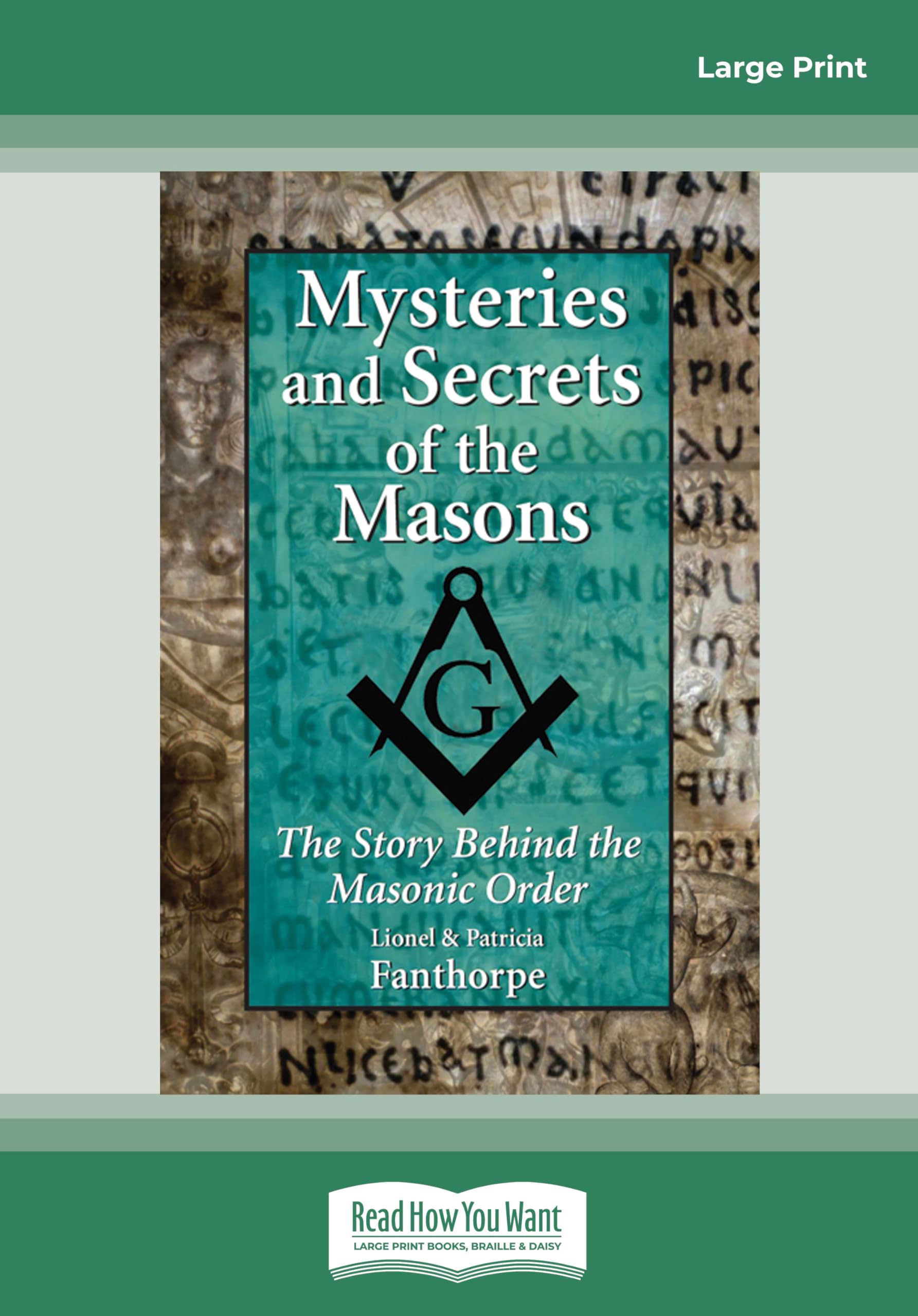 Mysteries and Secrets of the Masons: The Story Behind the Masonic Order