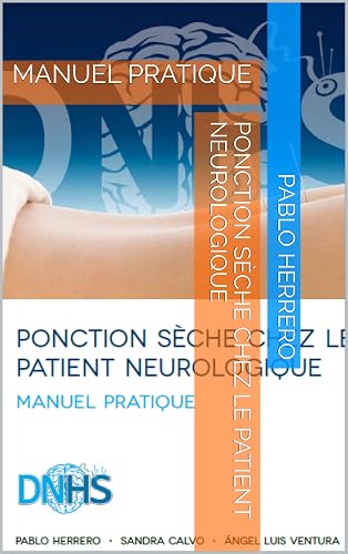 PONCTION SÈCHE CHEZ LE PATIENT NEUROLOGIQUE: MANUEL PRATIQUE (French Edition)