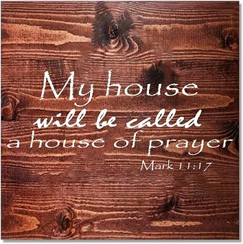 Wood Signs With Quotes My House Will Be Called A House Of Prayer Sign Bible Verse Wood Pallet Home Kitchen Decoration Rustic Wooden Plaque Wall Hanging Wood Gift 8x8 inch
