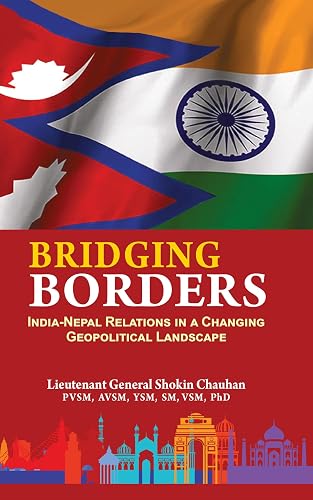 Bridging Borders: India-Nepal Relations in A Changing Geopolitical Landscape
