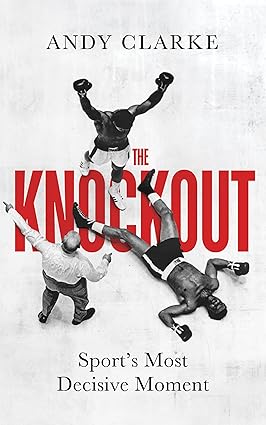 The Knockout: Sport's Most Decisive Moment-Wow! eBook