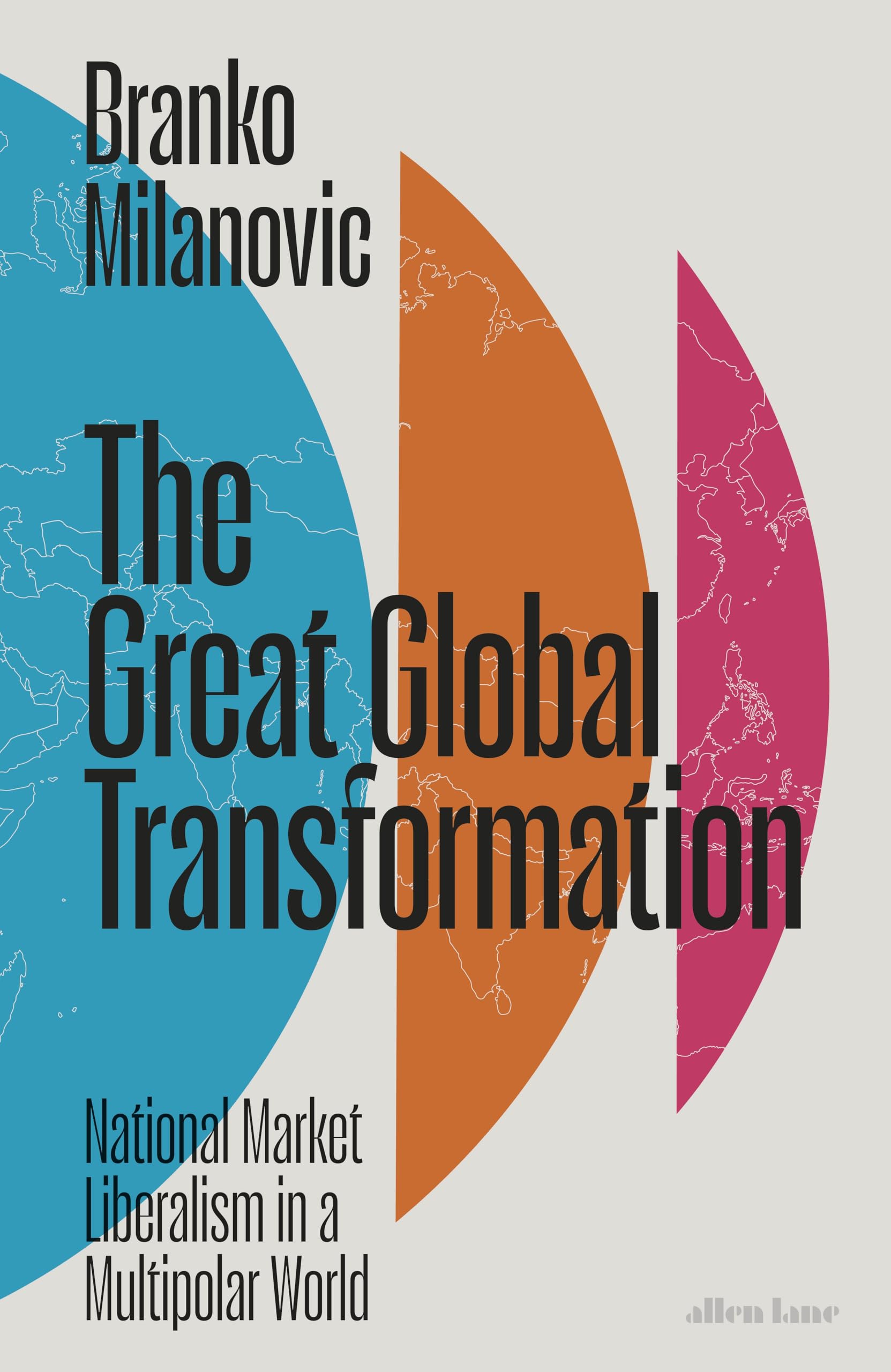 The Great Global Transformation: National Market Liberalism in a Multipolar World