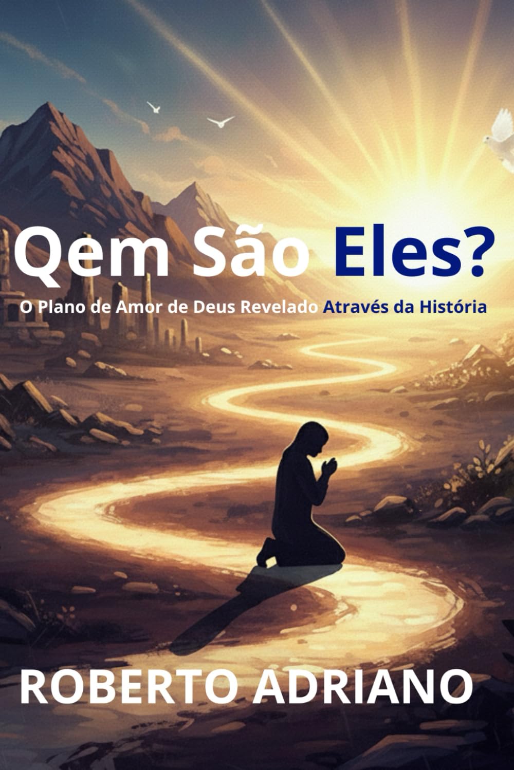 Quem são eles?: O Plano de Amor de Deus Revelado Através da História