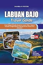 LABUAN BAJO TRAVEL GUIDE 2026: From Budget-Friendly Hostels to Luxury Villas, Cultural Festivals to Night Markets, Plan the Perfect Stress-Free Adventure