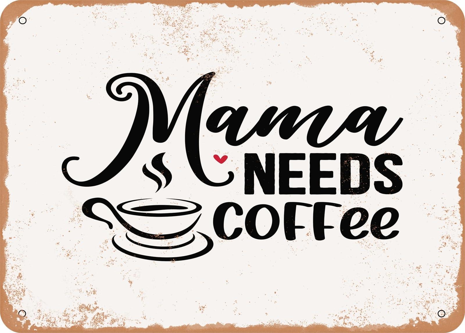Miaomansenstore Metal Sign - Mama Needs Coffee - 3 - Vintage Rusty Look Sign Home Decor