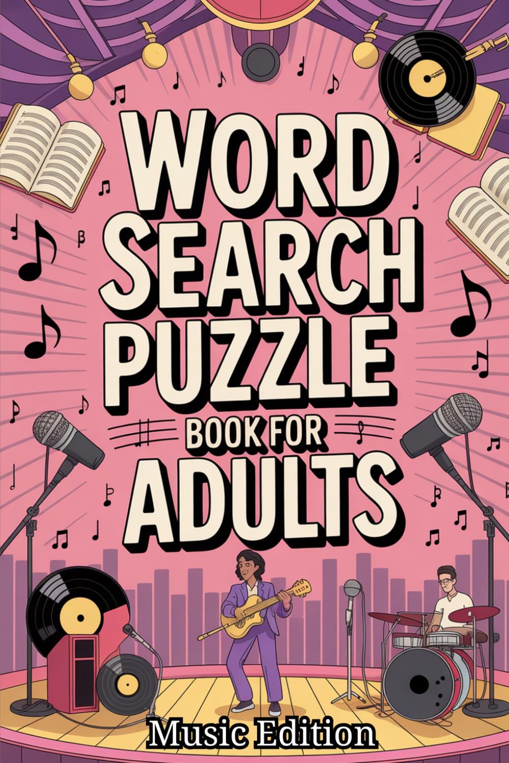 Word Search Puzzle Book for Adults: Music Edition: 100 Music-Themed Word Search Puzzles Featuring Musical Instruments and Genres