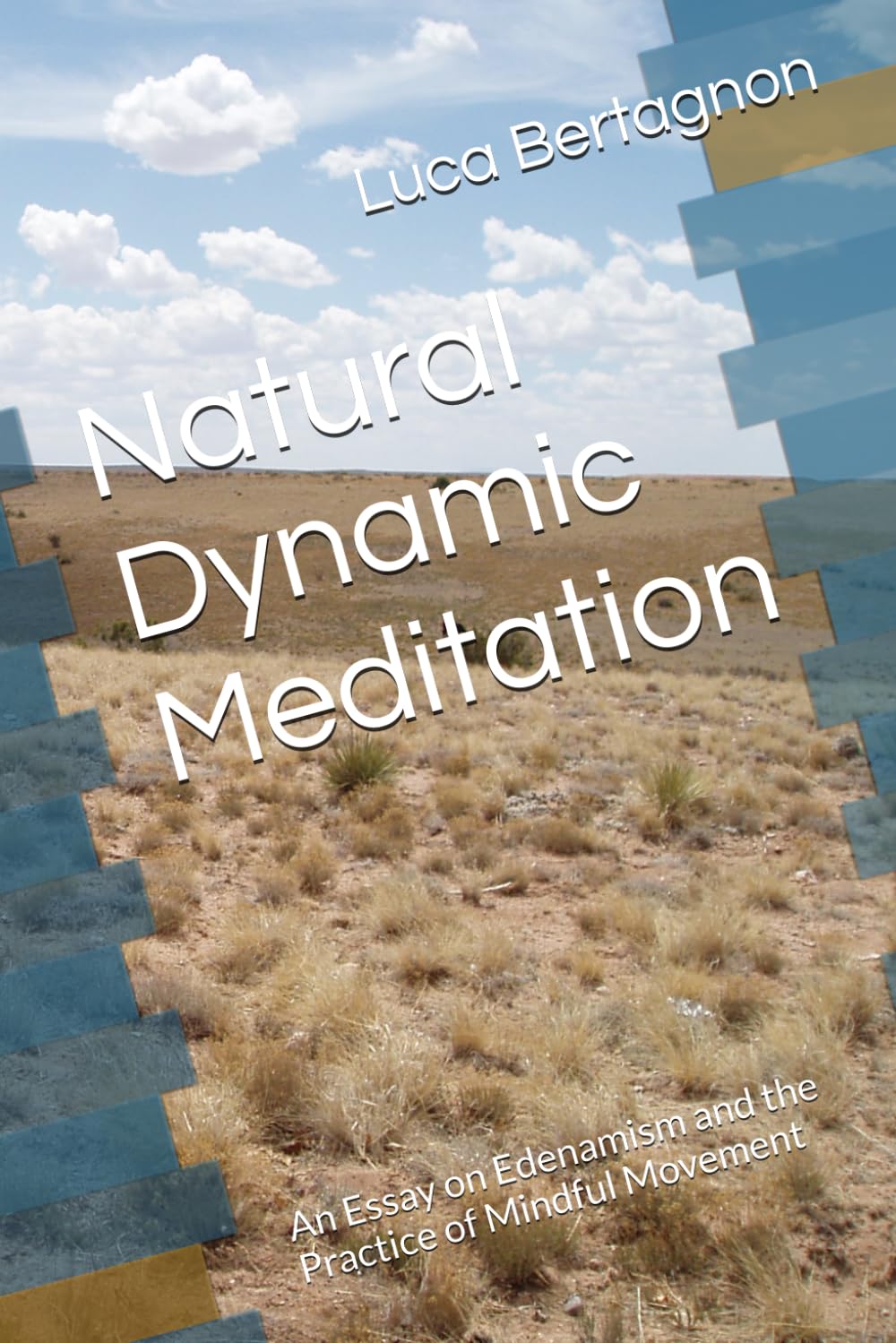 Natural Dynamic Meditation: An Essay on Edenamism and the Practice of Mindful Movement