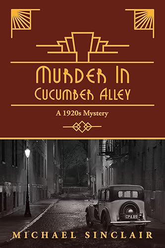 Murder in Cucumber Alley A 1920s Mystery