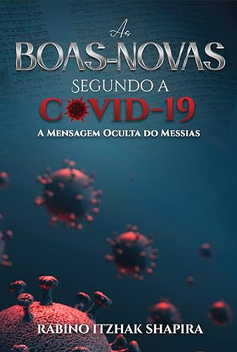 As Boas-Novas Segundo a COVID-19: A Mensagem Oculta do Messias