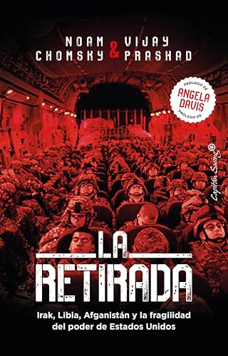 La retirada (3ªED): Irak, Libia, Afganistán y la fragilidad del poder de Estados (ENSAYO)