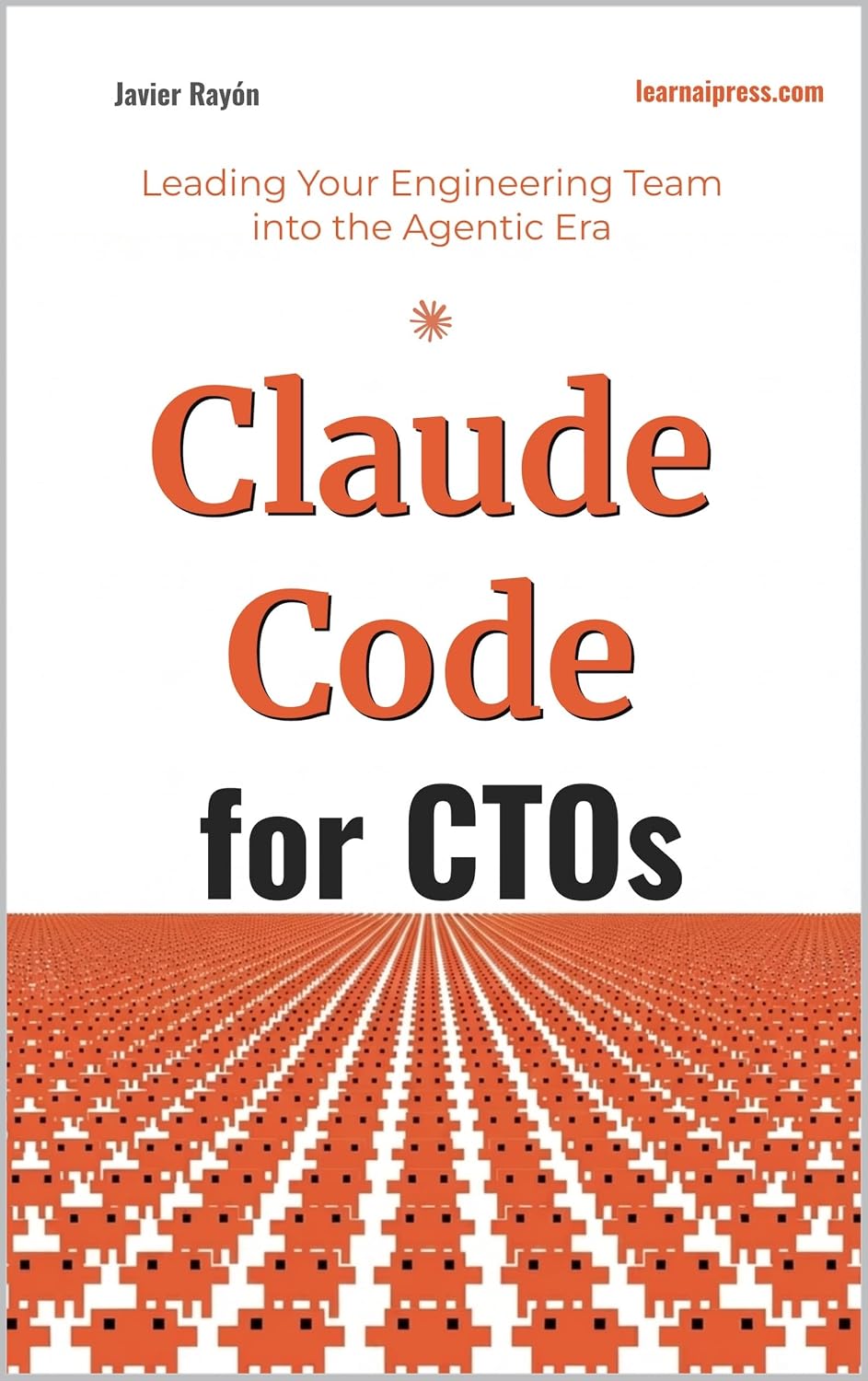 Claude Code for CTOs: Leading Your Engineering Team into the Agentic Era (Claude Code & AI Book 3)