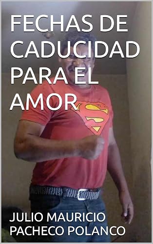FECHAS DE CADUCIDAD PARA EL AMOR (Spanish Edition)