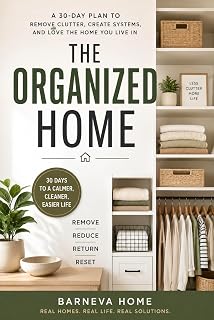 The Organized Home: A Simple 30-Day Guide to Declutter, Organize & Make the Most of Your Space