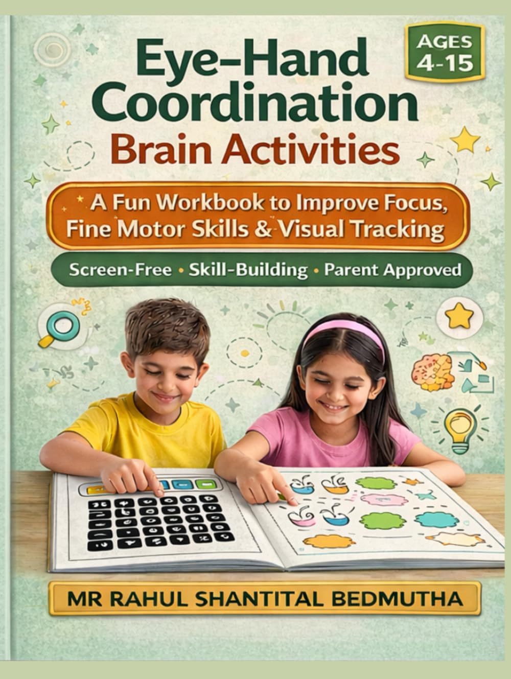 Eye–Hand Coordination Brain Activities: A Screen-Free Brain-Boosting Workbook for Kids Ages 4–15      Hardcover – January 5, 2026