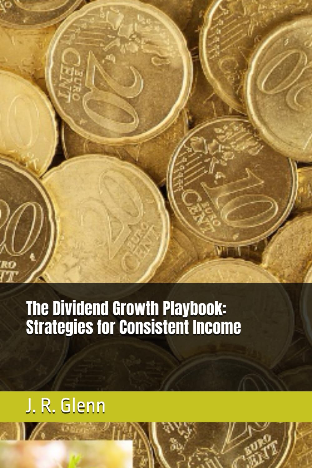 The Dividend Growth Playbook: Strategies for Consistent Income