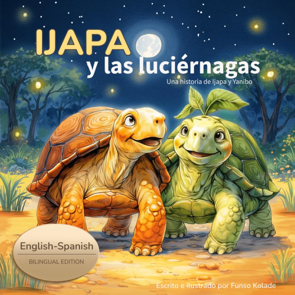 Ijapa y las luciérnagas: Cuento bilingüe para dormir · Inglés–Español · Niños de 2 a 4 años (Ijapa & Yanibo Adventures)