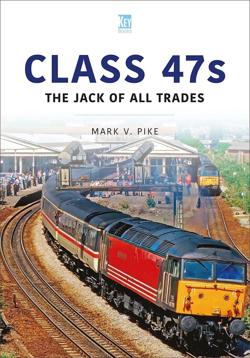 Class 47s: The Jack of All Trades (Britain's Railways Series)