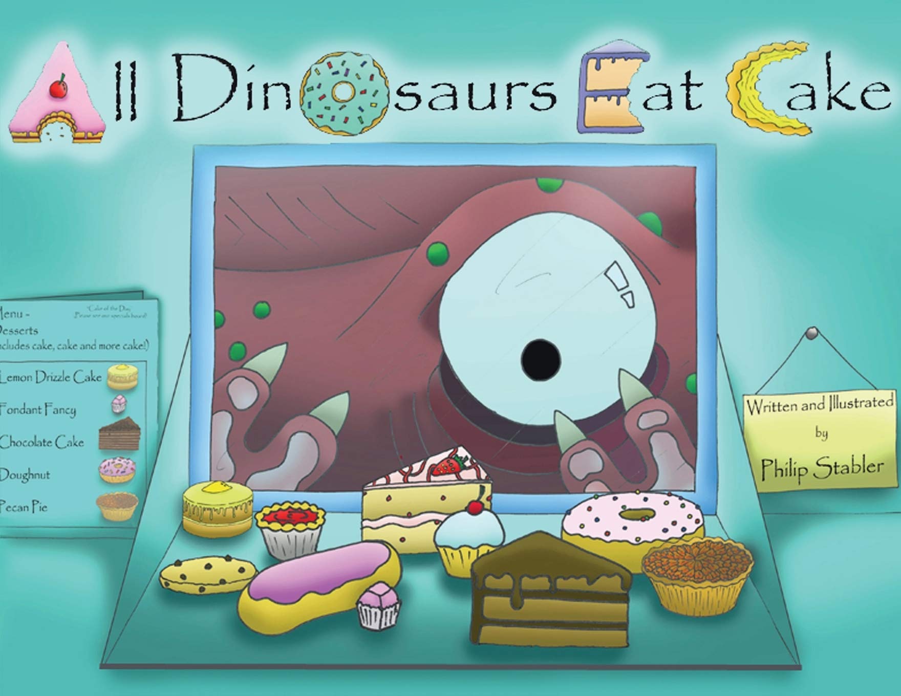 All Dinosaurs Eat Cake: A picture book about di, Stabler, Philip<-