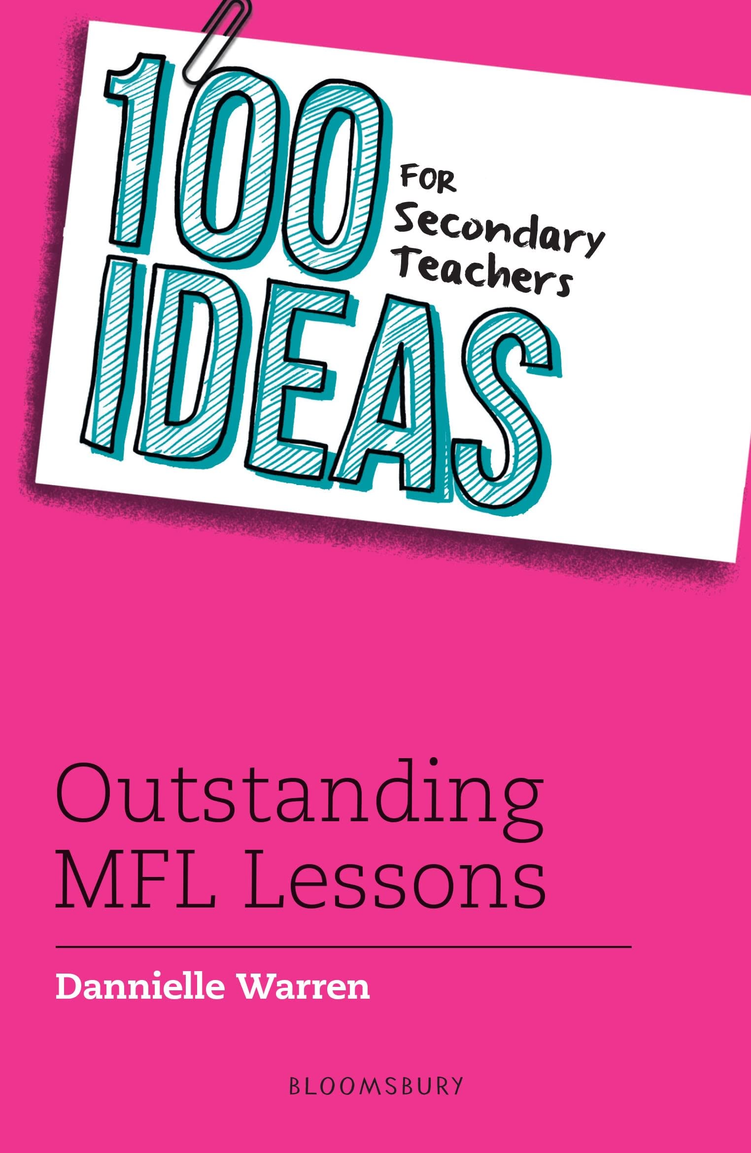 100 Ideas for Secondary Teachers: Outstanding MFL Lessons (100 Ideas for Teachers)