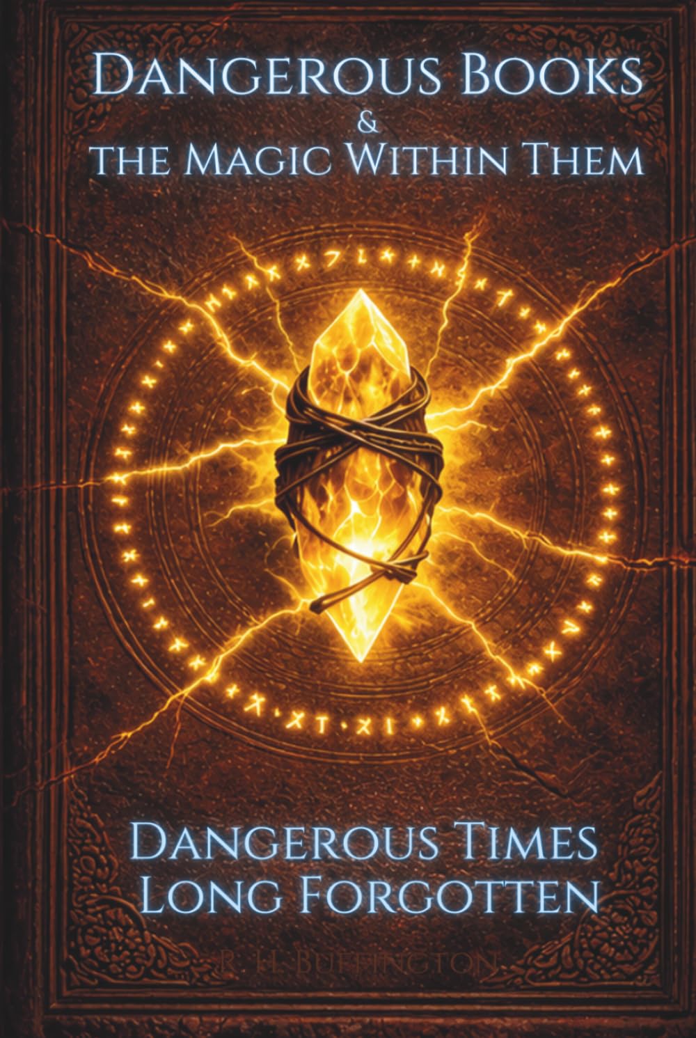Dangerous Books and the Magic Within Them: Dangerous Times Long Forgotten