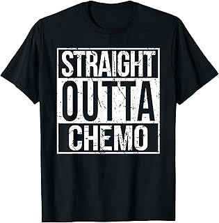 Straight Outta Chemo Shirt Battle Cancer Awareness T-Shirt T-Shirt
