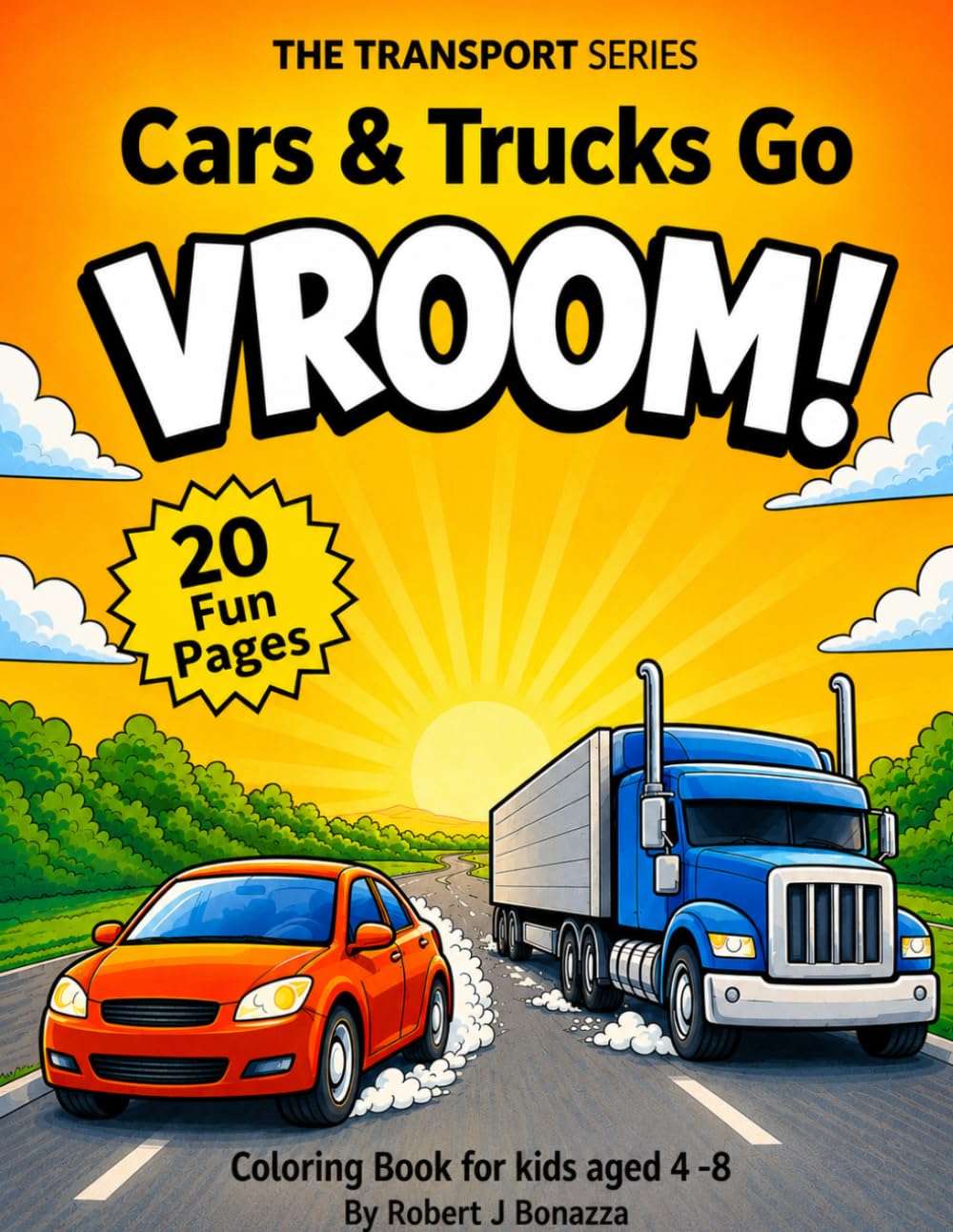 Cars and Trucks go VROOM!: A Coloring Book for Kids Ages 4–8 (Transportation Series)