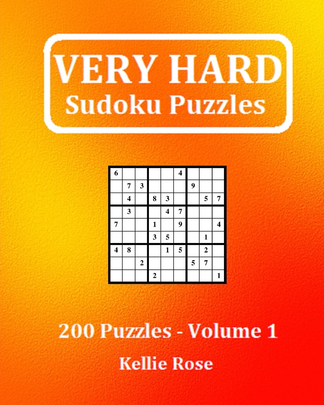 Very Hard Sudoku Puzzles: Very Hard Sudoku Puzzles For Advanced Players: Volume 1
