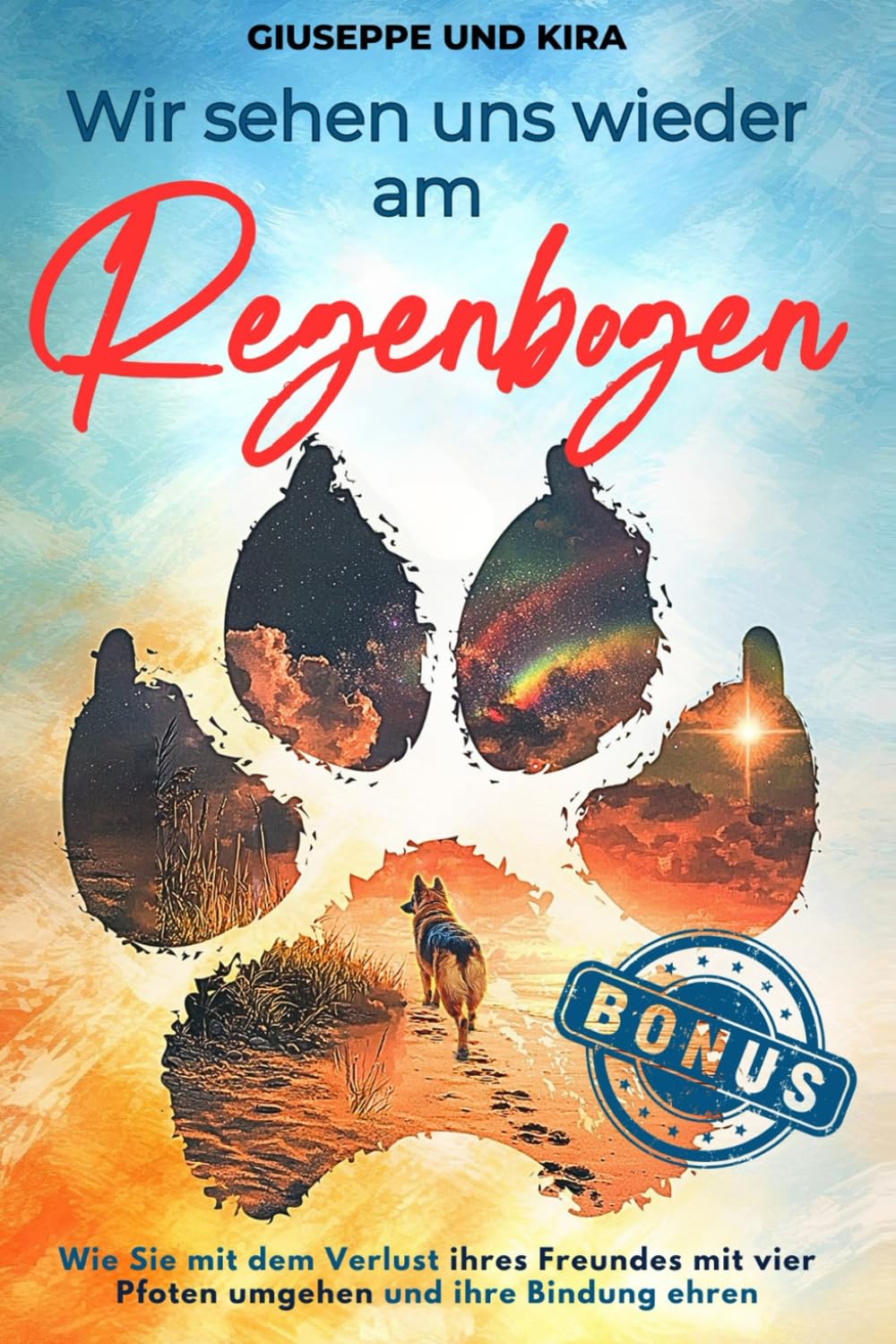 Wir sehen uns wieder am Regenbogen: Wie Sie mit dem Verlust ihres Freundes mit vier Pfoten umgehen und ihre Bindung ehren