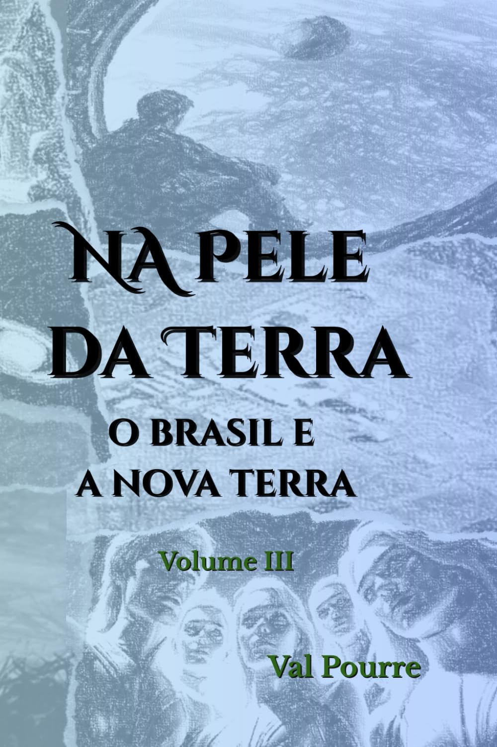 Na Pele da Terra: O Brasil e a Nova Terra - Vol. III