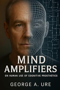 Mind Amplifiers On Human Use of Cognitive Prosthetics