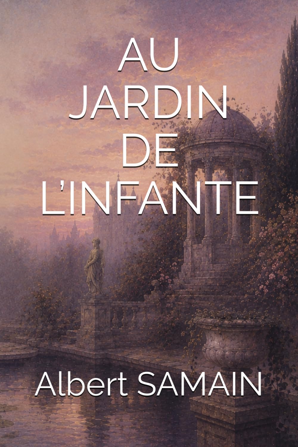 AU JARDIN DE L’INFANTE (Paysages intérieurs)