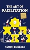 The Art Of Facilitation
