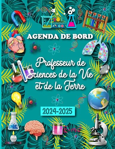 Agenda de Bord 2024-2025 Professeur de Sciences de la Vie et de la Terre: Planificateur de Cours Semainier et Mensuel.
