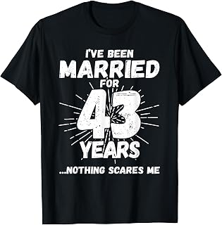 Couples Married 43 Years - Funny 43rd Wedding Anniversary T-Shirt