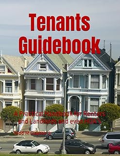 Tenants Guidebook: A Practical Handbook for Renters and Landlords and even HOA’s