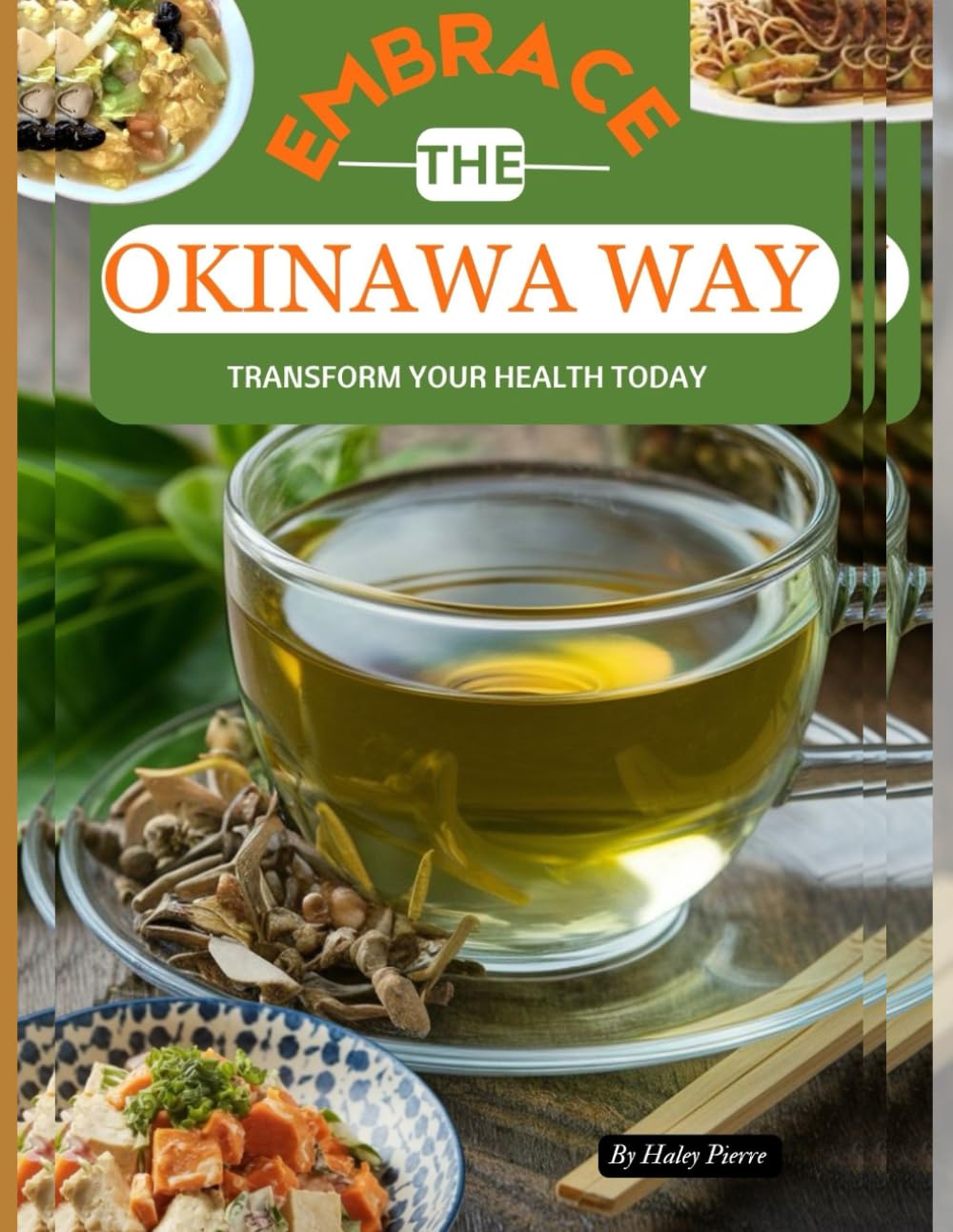 Embrace the Okinawa Way: Transform Your Health Today: Start your journey to longevity, mindfulness and vibrant living