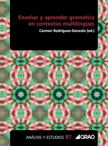 Enseñar y Aprender Gramática en Contextos Multilingües