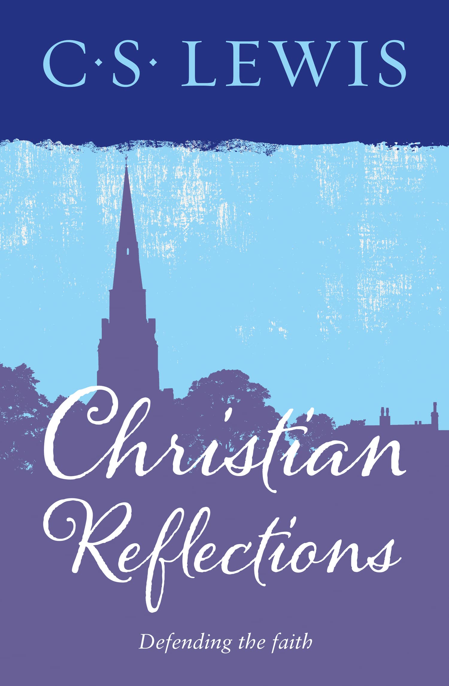 CHRISTIAN REFLECTIONS: A Brilliant Collection of Biblical Inspiration and Spiritual Wisdom