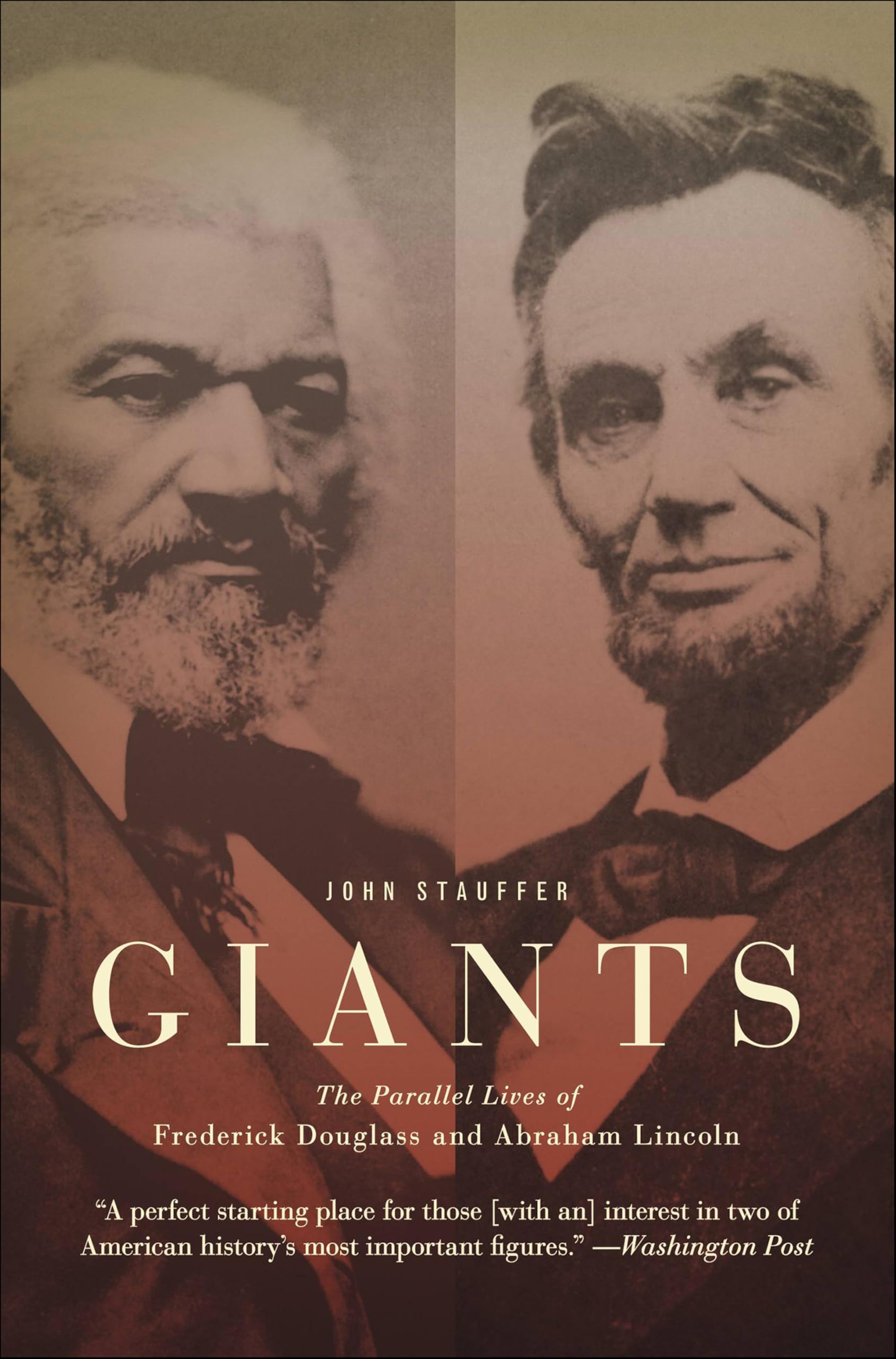 Giants: The Parallel Lives of Frederick Douglass and Abraham Lincoln