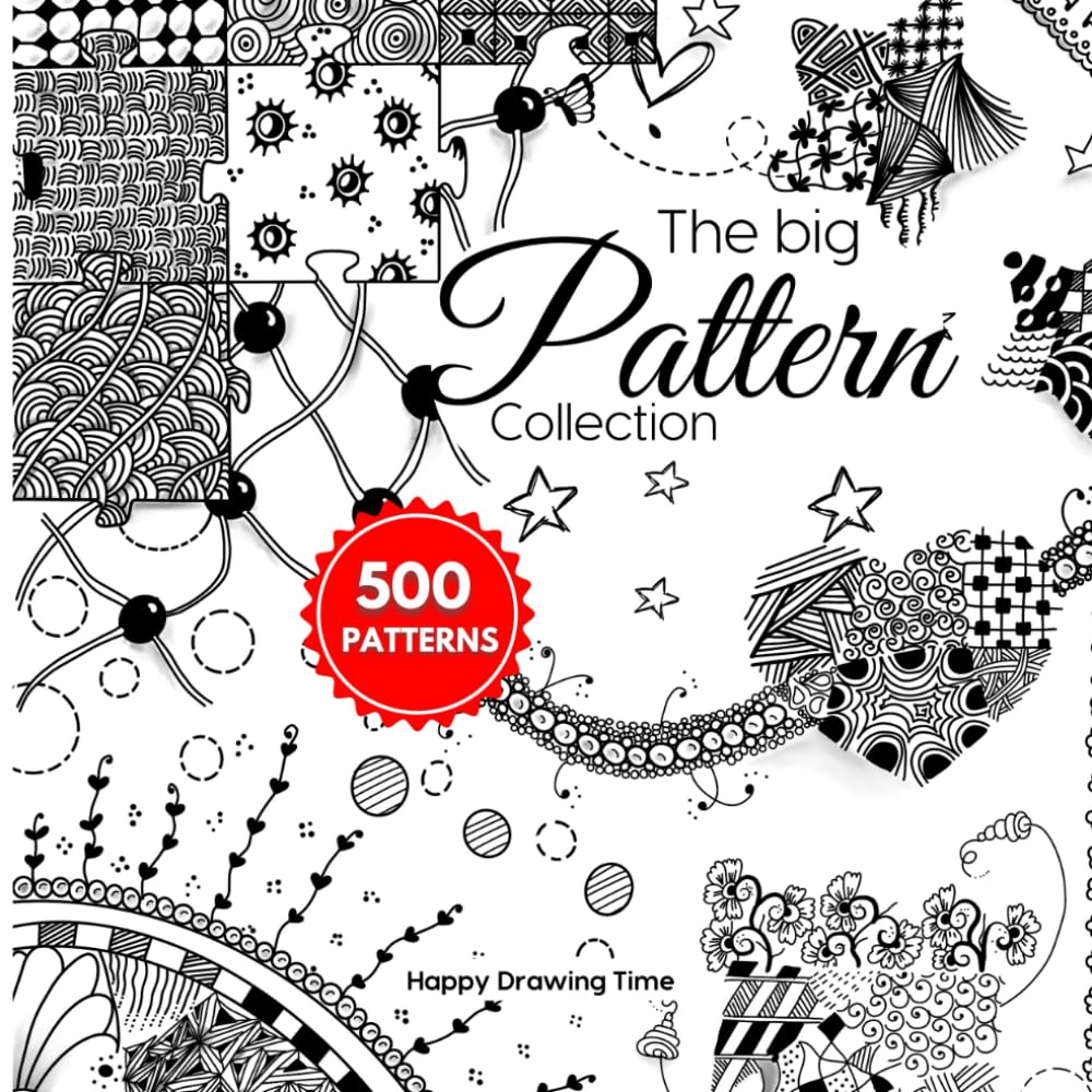 The Big Pattern Collection: 500 pattern for Doodle, Artistic tangles, Zentangle, Zen-doodle, Line-Art, Scribble Art, Step-by-Step Instructions