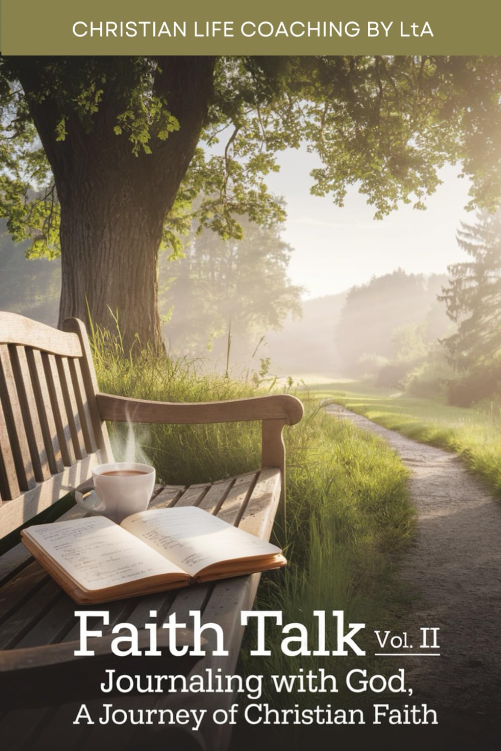 Faith Talk Vol II: Journaling with God a journey of Christian faith