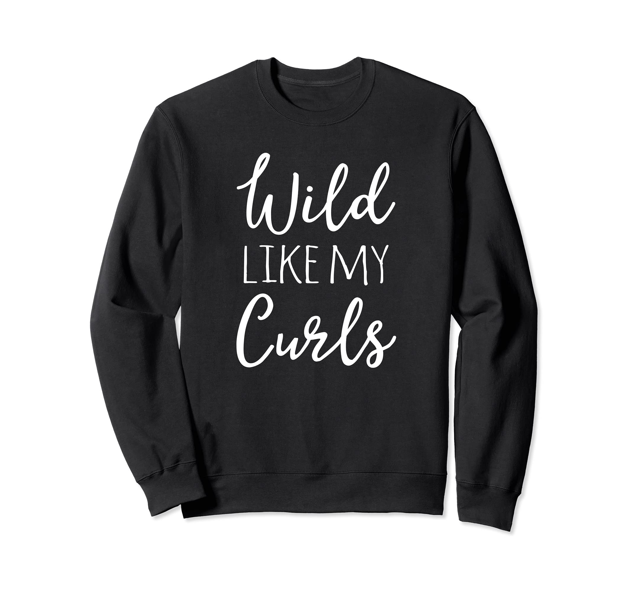 Wild Like My Curls Cute Curly Hair Style Sweatshirt, Black