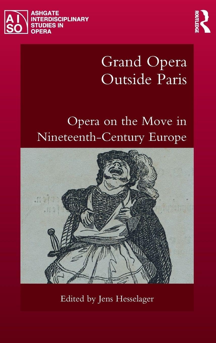 Grand Opera Outside Paris : livre historique sur l'opéra itinérant au XIXe siècle