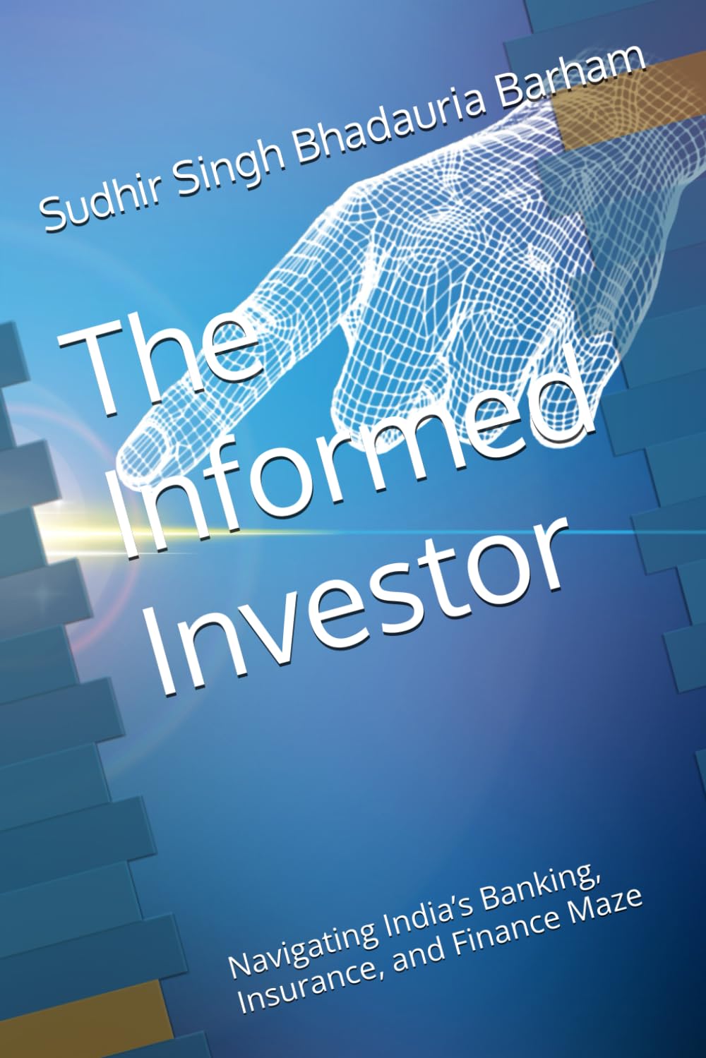 The Informed Investor: Navigating India’s Banking, Insurance, and Finance Maze