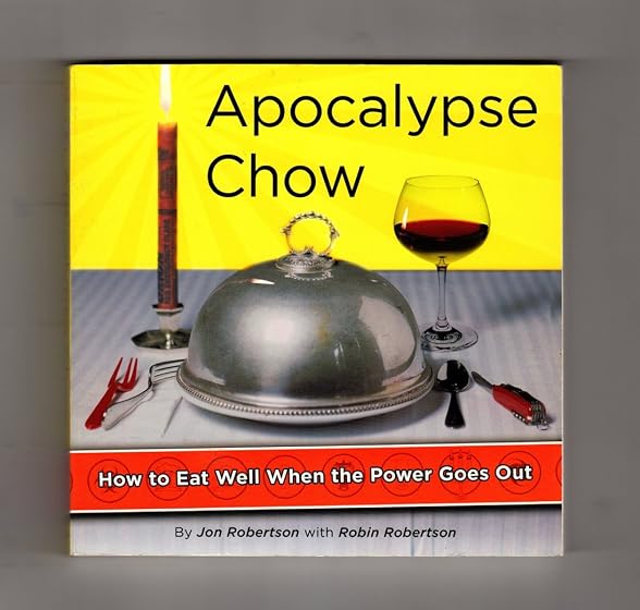 Apocalypse Chow: How To Eat Well When The Power Goes Out
