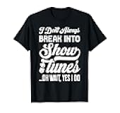 Show Tunes Drama Stage Men Women Kids Funny Theatre T-Shirt